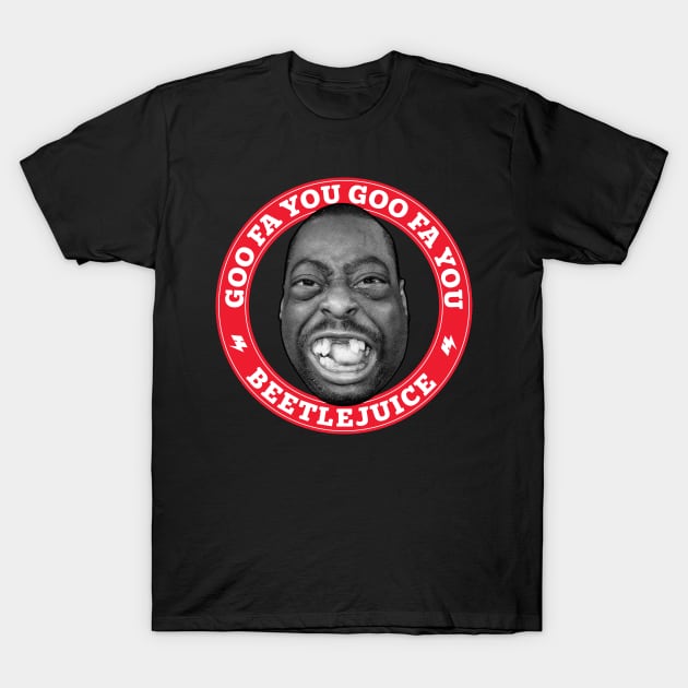 Beetlejuice- Goo Fa You! T-Shirt by Howchie